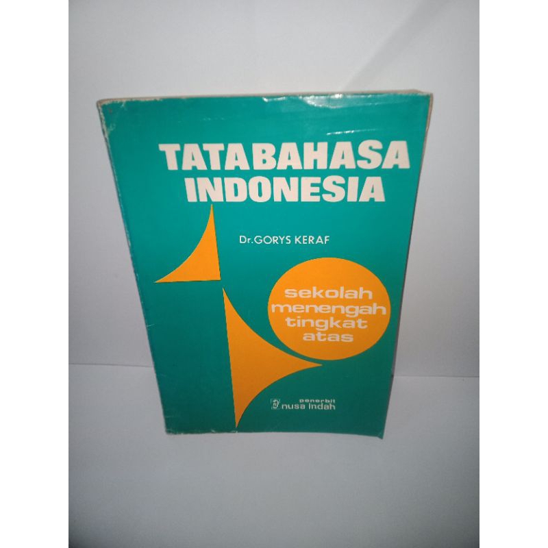 BUKU ASLI TATA BAHASA INDONESIA SEKOLAH MENENGAH TINGKAT ATAS DR GORYS KERAF