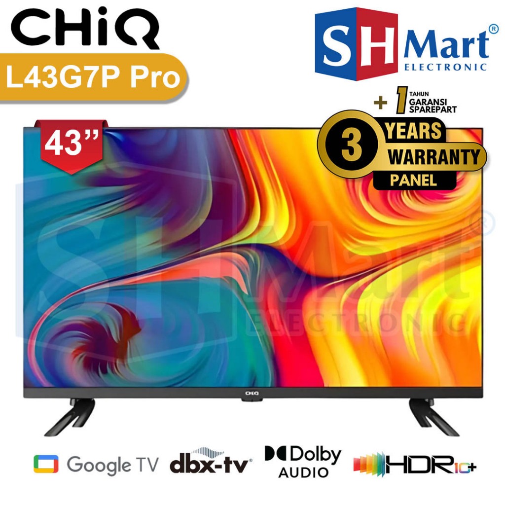 SMART GOOGLE TV CHIQ 43 INCH L43G7P PRO FULL HD DIGITAL TV DOLBY AUDIO GARANSI RESMI