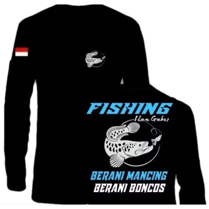 Kaos Lengan Panjang Fishing Ikan Gabus Berani Mancing Berani Boncos Kaos T-shirt Unisex