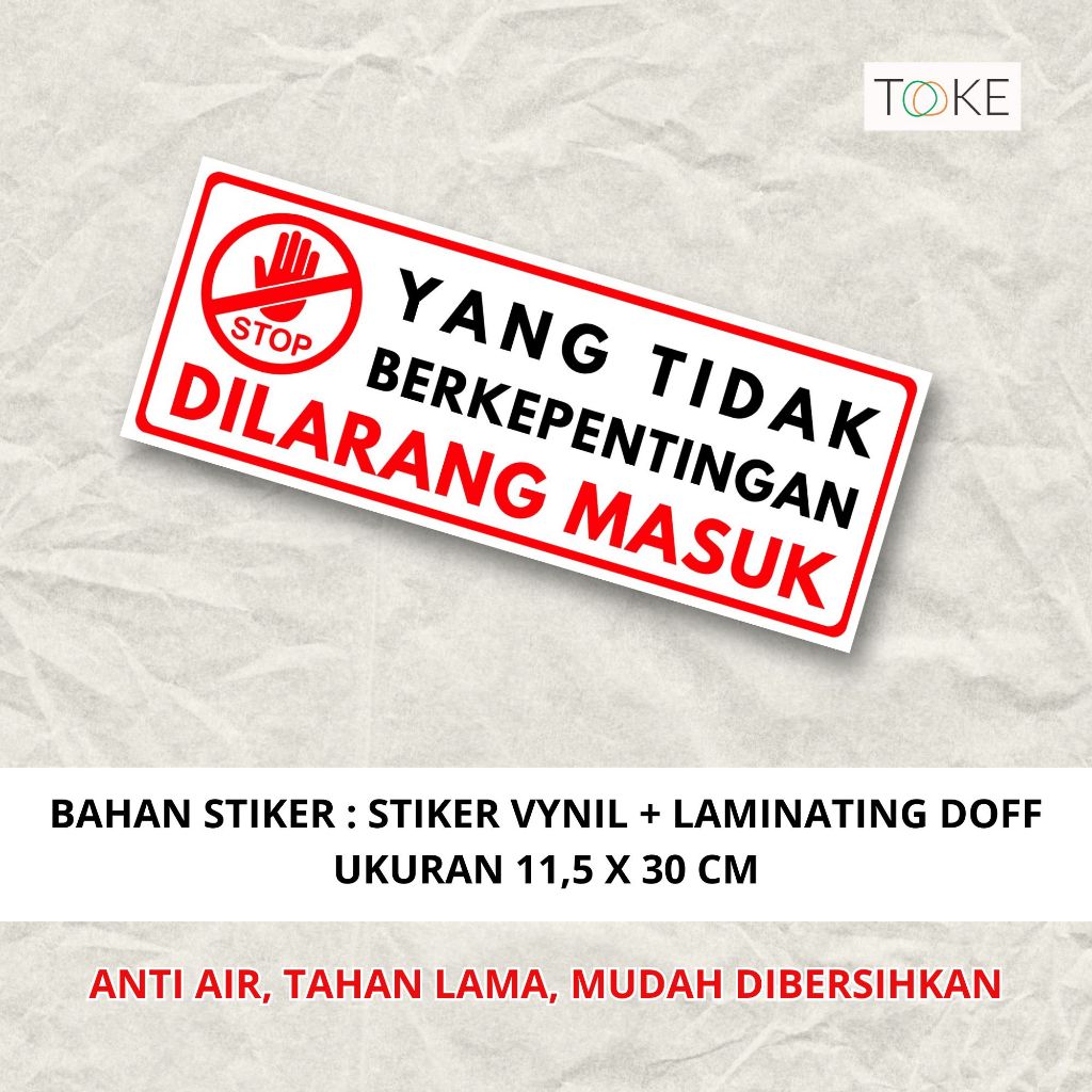 

STIKER YANG TIDAK BERKEPENTINGAN DILARANG MASUK by. TOOKE