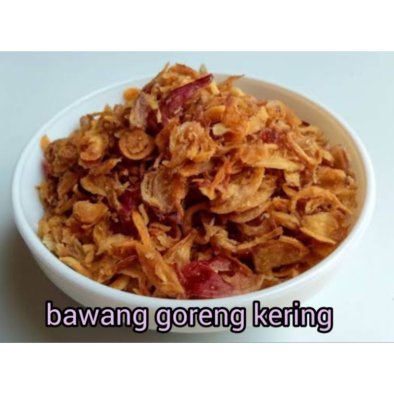 

BAWANG GORENG SUPER KERING RP 19.000 / 250 GRAM