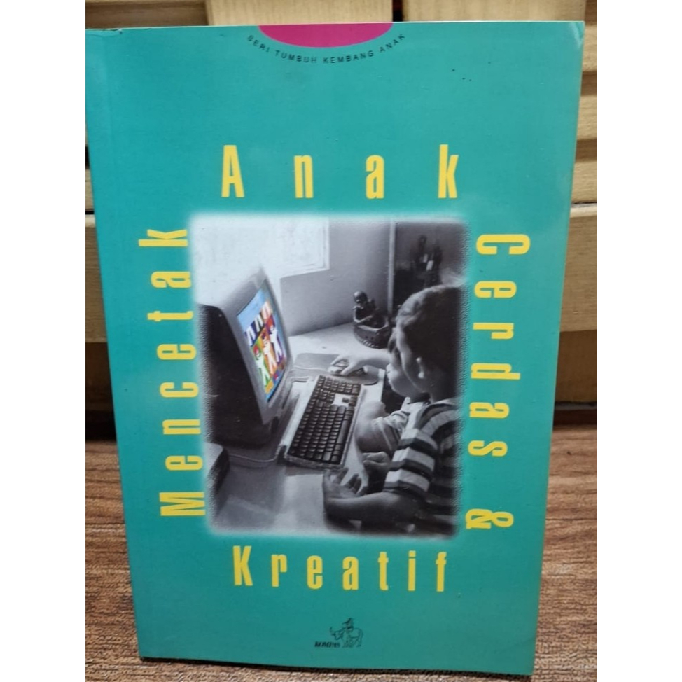 MENCETAK ANAK CERDAS DAN KREATIF