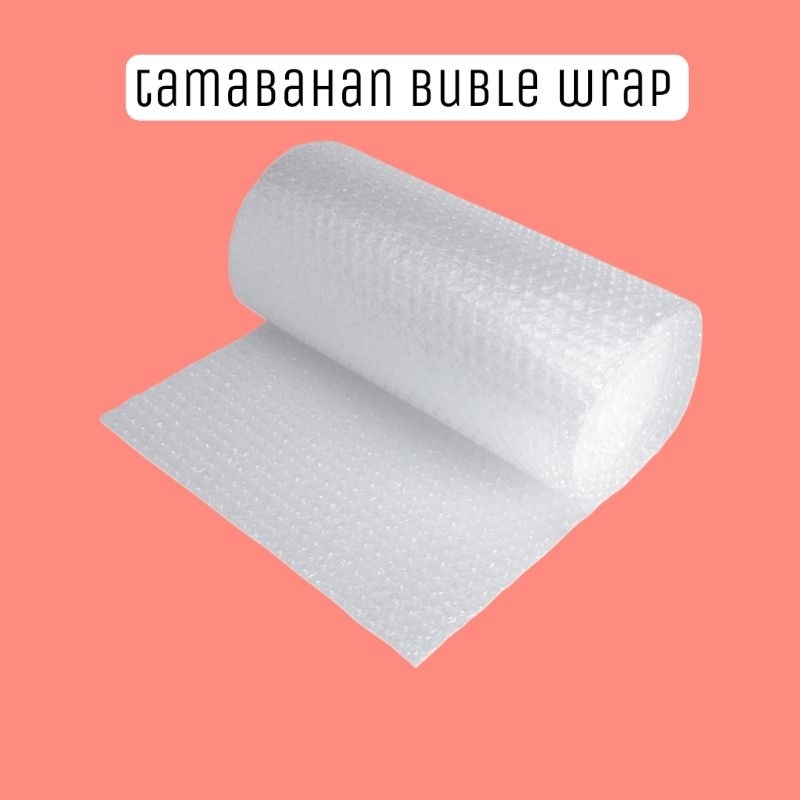 

PENAMBAHAN BUBLE WRAP TAMBAHAN PACKING