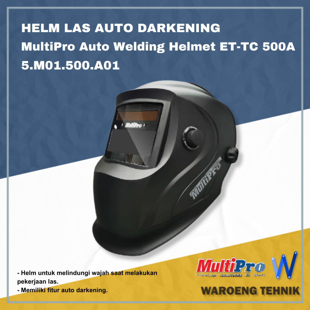 Helm Las Otomatis MultiPro Auto Darkening Welding Helmet Model ET-TC 500A 5.M01.500.A01 Topeng Las