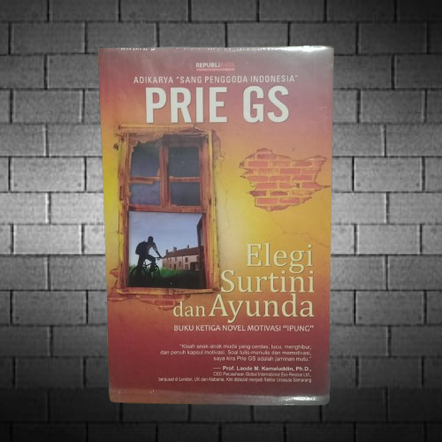 Buku Elegi Surtini dan Ayunda - Buku Ketiga Novel Motivasi Ipung - Prie GS Original Terapibuku