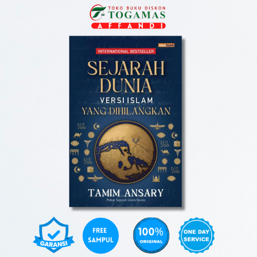 SEJARAH DUNIA VERSI ISLAM YANG DIHILANGKAN  - TAMIM ANSARY