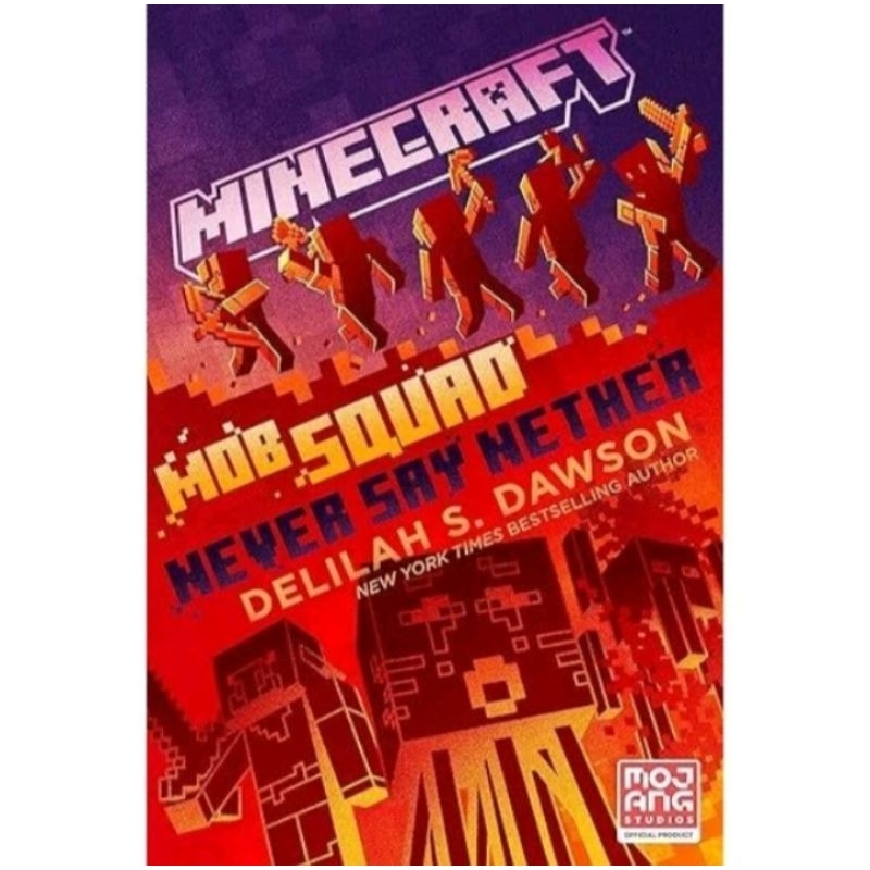 

MINICRAFT MOB SQUAD NEVER SAY NETHER BY DELILAH S.DAWSON