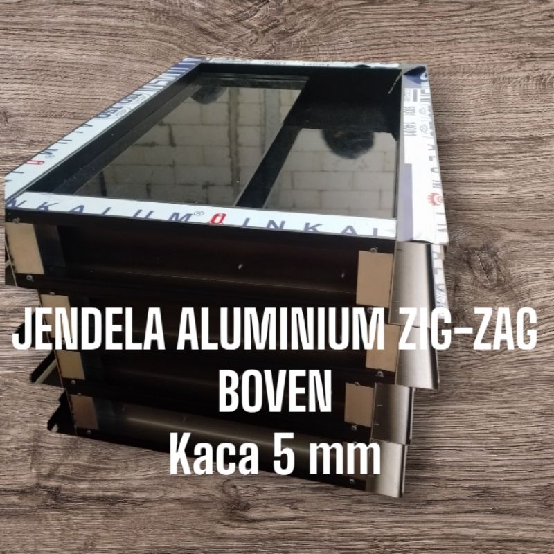 T40xL60 JENDELA ALUMINIUM BOVEN ZIGZAG GRATIS PACKING KAYU