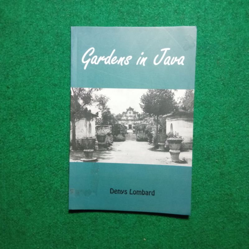 Gardens in Java by Denys Lombard