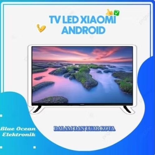 TV Led Xiaomi Android 32 43 55 65 Inch