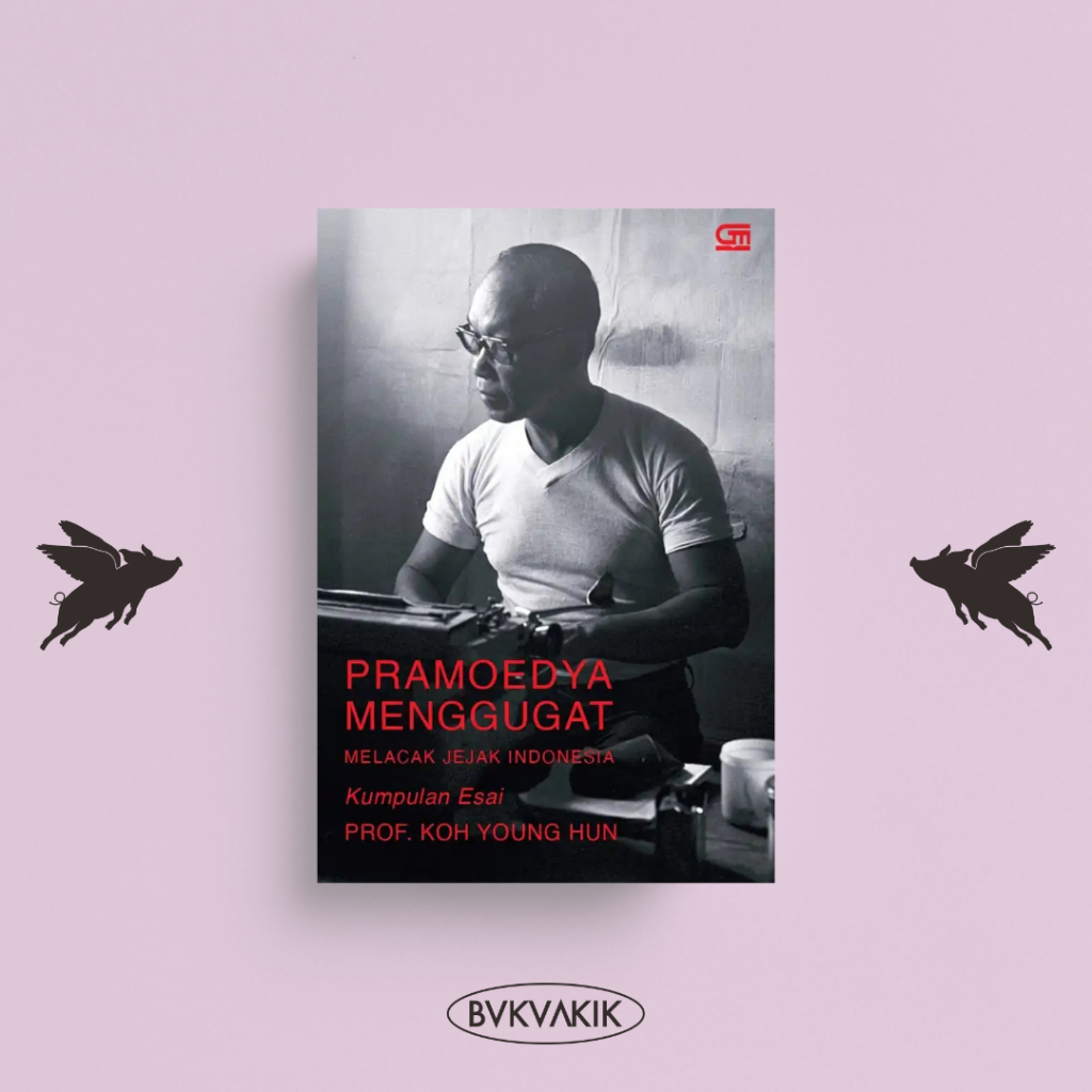 Pramoedya Menggugat - Koh Young Hun
