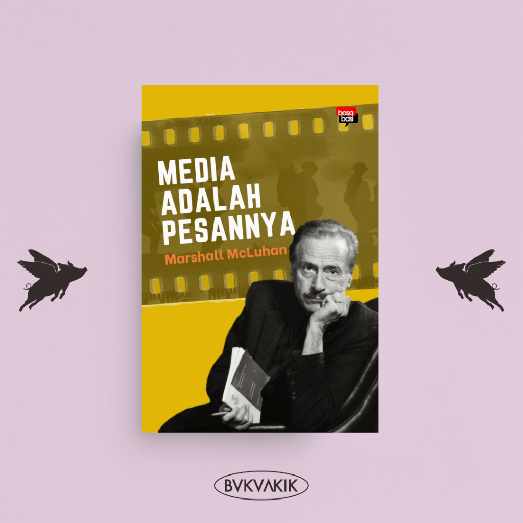 Media adalah Pesannya - Marshall McLuhan