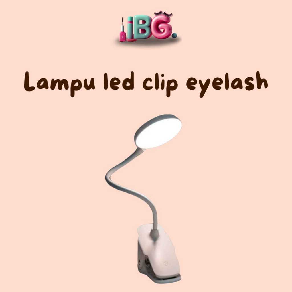Lampu LED Clip Eyelash Extension Lampu Eyelash Lampu Meja Eyelash Lampu Clip Nail Art Lampu Nail Art