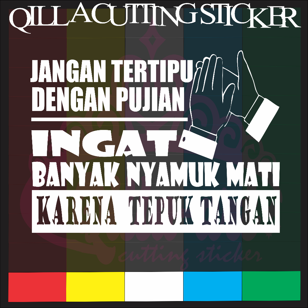 Cuting stiker Mobil kata2 Jangan Tertipu Dengan Pujian Stiker Keren Cutting Stiker Kaca Mobil Varias