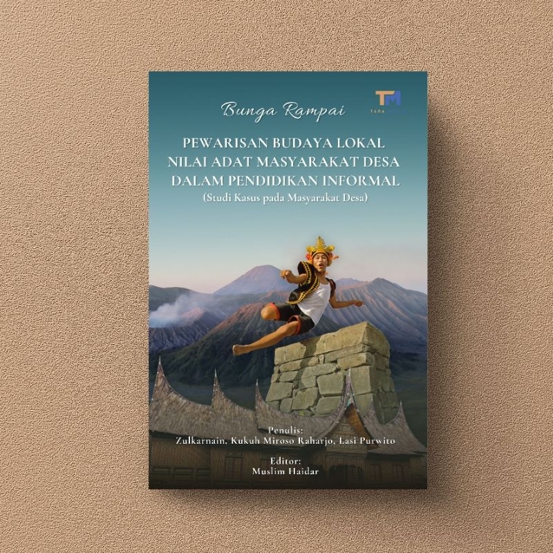 Bunga Rampai- PEWARISAN BUDAYA LOKAL NILAI ADAT MASYARAKAT DESA DALAM PENDIDIKAN INFORMAL (Studi Kas