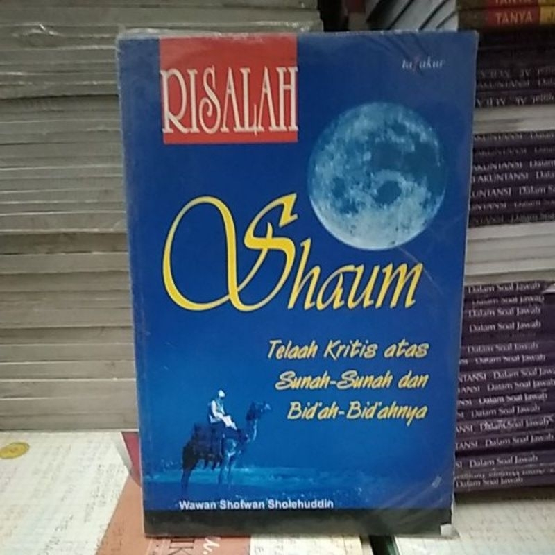 RISALAH SHAUM Telaah Kritis Atas Sunah-Sunnah dan Bid'ah - Bid'ahnya. p5d