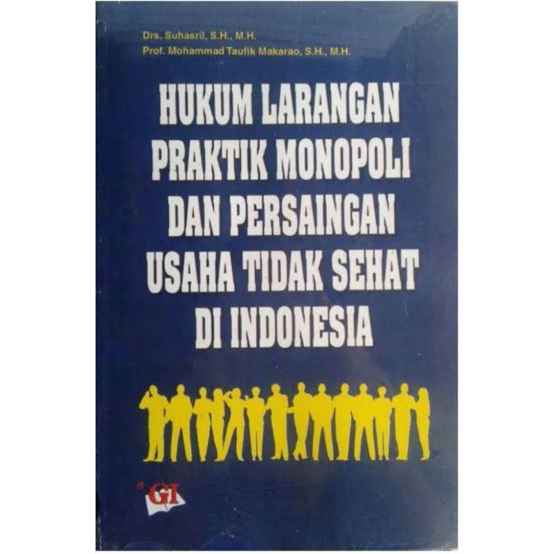 Buku Perdagangan : Hukum Larangan Praktik Monopoli dan Persaingan Usaha Tidak Sehat di Indonesia