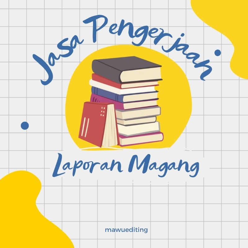 JASA PENGERJAAN LAPORAN MAGANG, PKL dll