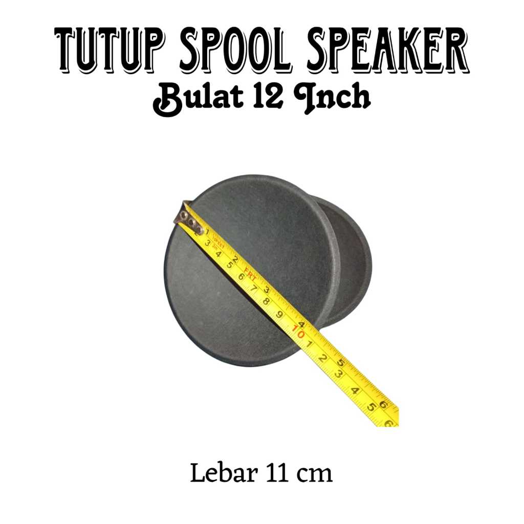 TUTUP SPOOL SPEAKER 6 INCH 8 INCH 10 INCH 12 INCH DAN 15 INCH