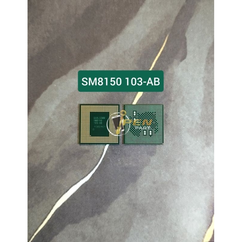 IC CPU SM8150 103-AB Org New Tested  SM 8150