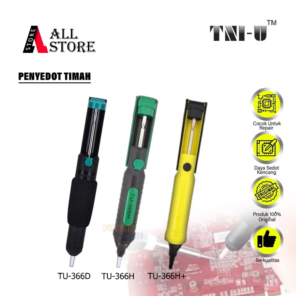 TNI-U TU-366D/366H/366H+ PENYEDOT TIMAH - DESOLDERING PUMP PENYEDOT TIMAH - Suction Sucker Tin Extra