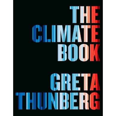 The Climate Book: The Facts and the Solutions Greta Thunberg