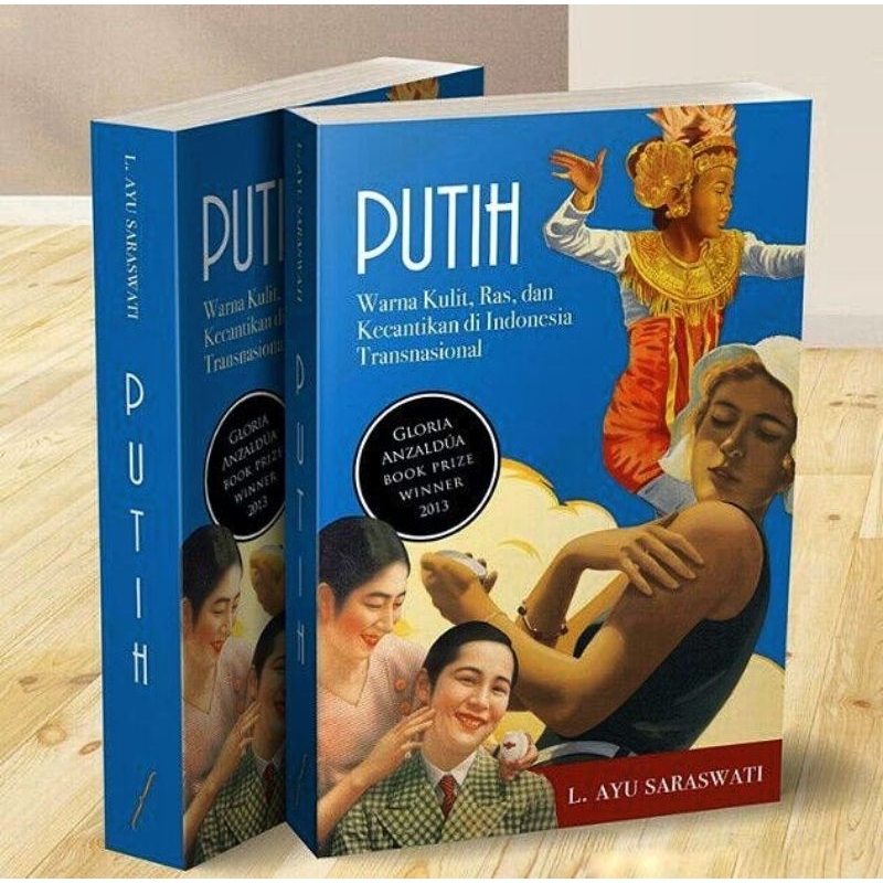 Putih: Warna Kulit, Ras, dan Kecantikan di Indonesia Transnasional - L. Ayu Saraswati