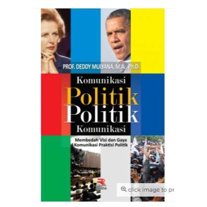 KOMUNIKASI POLITIK POLITIK KOMUNIKASI membedah visi dan gaya komunikasi praktisi politik ROSDA