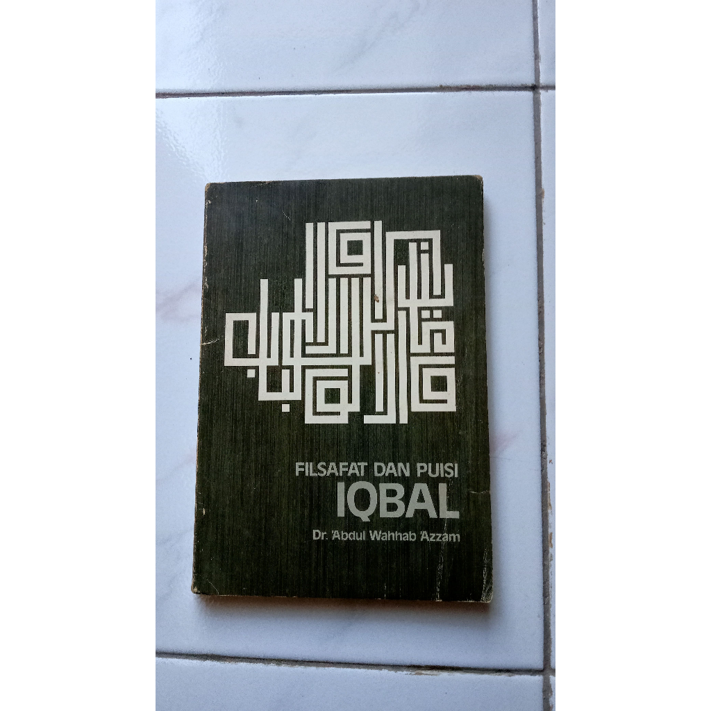 Filsafat dan Puisi Iqbal - Dr. 'Abdul Wahhab 'Azzam
