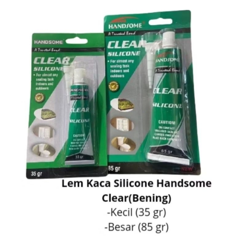 Lem Silicone HANDSOME Clear Besar,Kecil/Lem Kaca Tube Clear Handsome  35 g,85 g/Lem Silikone Celar H
