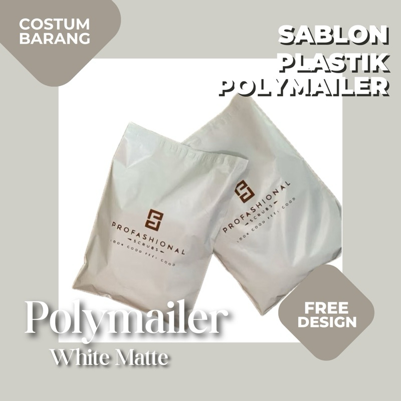

CUSTOM SABLON PLASTIK POLYMAILER PUTIH MATTE