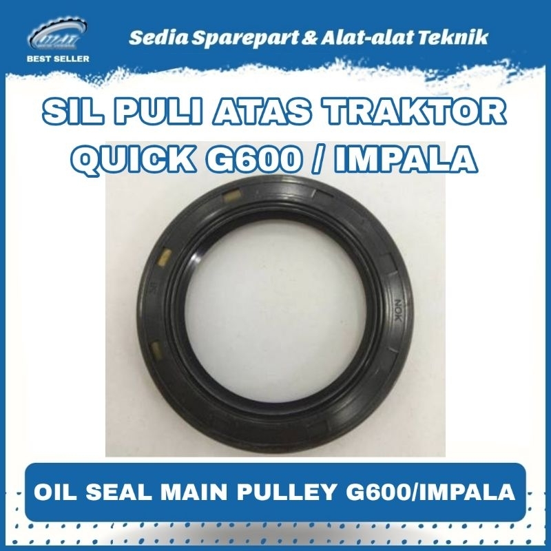 SIL PULI ATAS TRAKTOR QUICK G600 / IMPALA OIL SEAL MAIN PULLEY QUICK G600 / IMPALA