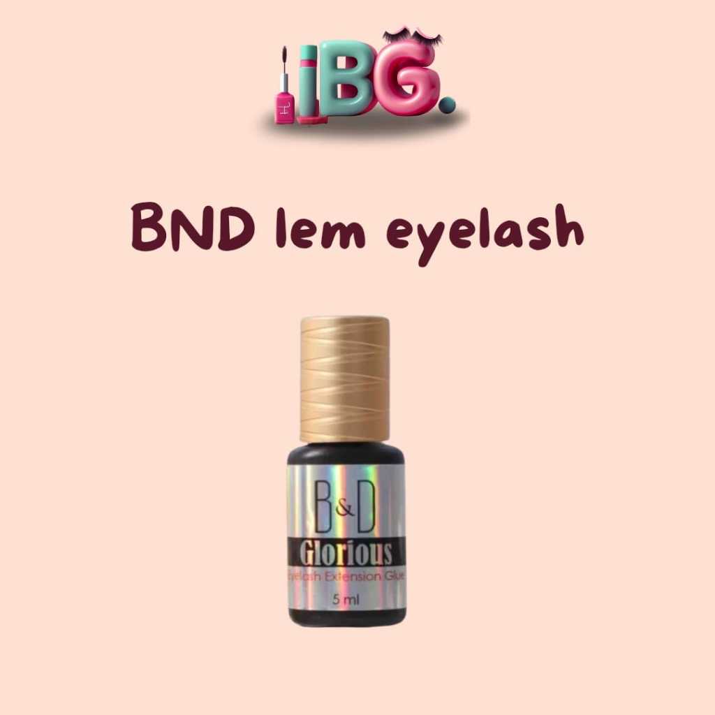 BNd Lem Eyelash Extension Lem Eyelash BND B&D Lem Eyelash Premium Salon Lem Eyelash Salon Lem Eyelas
