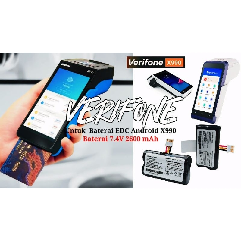 Battery Mesin EDC Android Verifone X990 7.2V 2600 mAh 18.72Wh