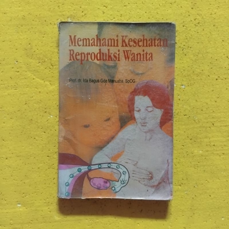 [Arcan] Buku Kesehatan, Buku Parenting, Buku Keluarga : Memahami Kesehatan Reproduksi Wanita - Ida B