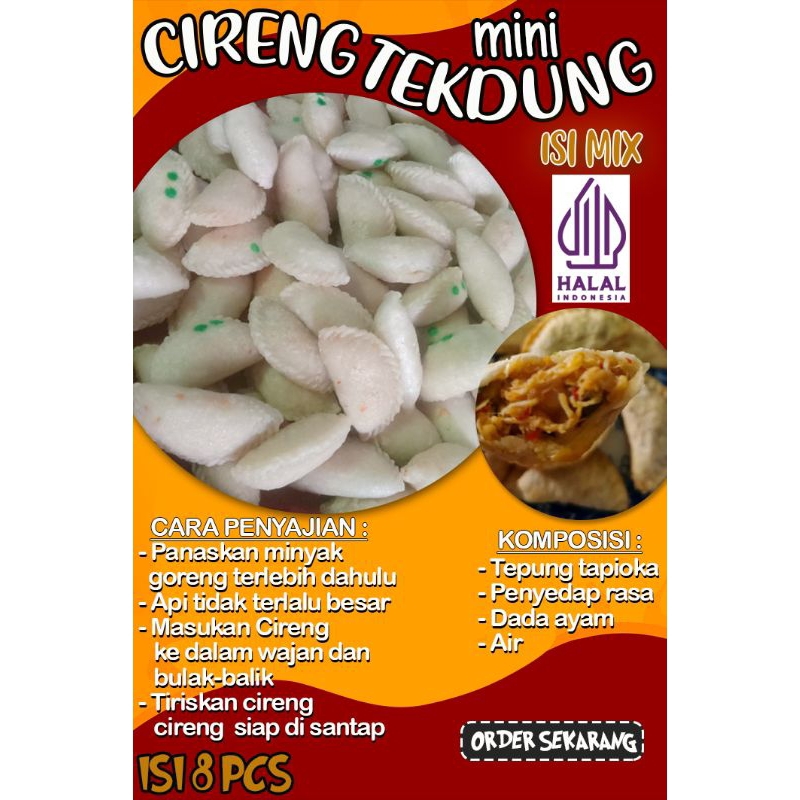 

CIRENG TEKDUNG MINI ISI MIX(AYAM SUIR,USUS AYAM,KEJU COKLAT)