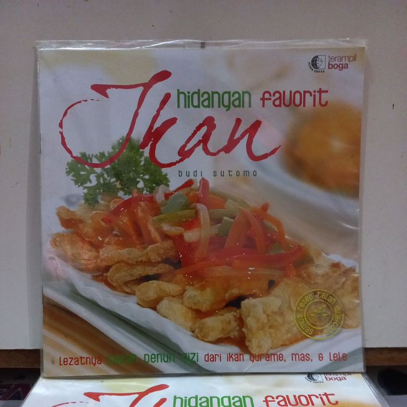 Buku Resep Masakan - Hidangan Favorit Ikan Lezatnya Sajian Penuh Gizi dari Ikan Gurame, Mas & Lele