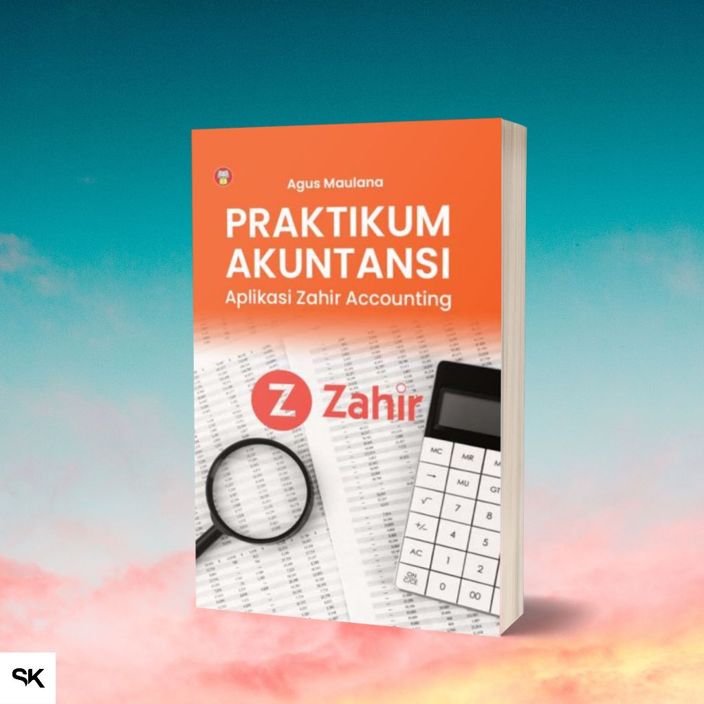Buku Praktikum Akuntansi: Aplikasi Zahir Accounting