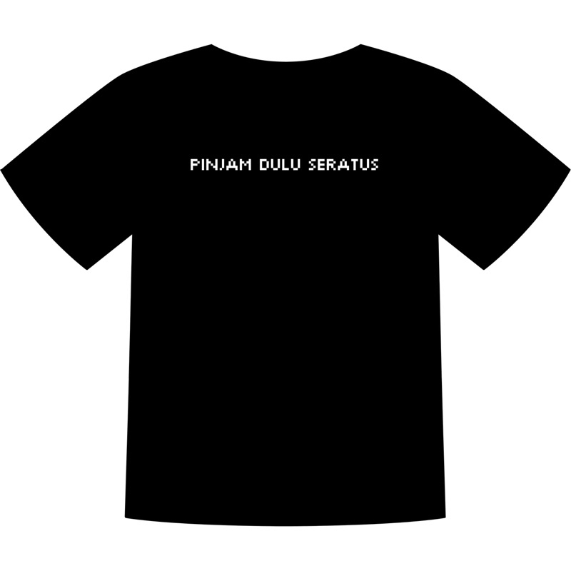 KAOS PINJAM DULU SERATUS
