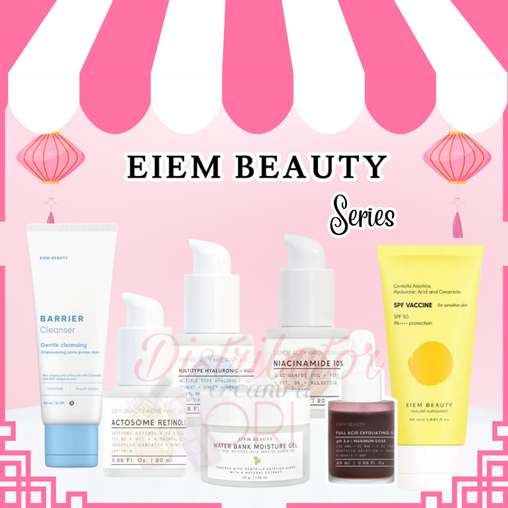 EIEM BEAUTY SKINCARE | ACNE SERUM | BRIGHTENING SERUM | HYDRATION SERU | MOISTURIZER WATER BANK GEL 
