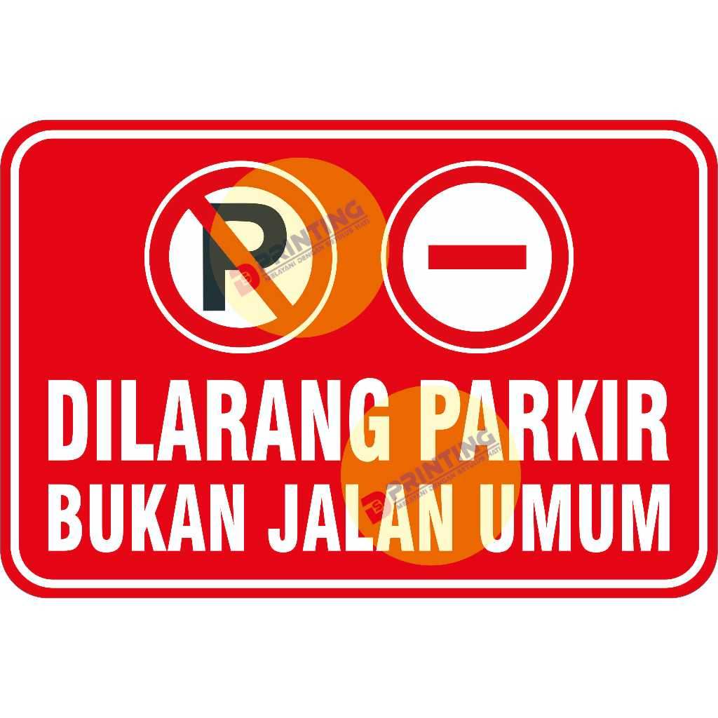 

STIKER PERINGATAN DILARANG PARKIR DAN BUKA JALAN UMUM + LAMINASI.GLOSY