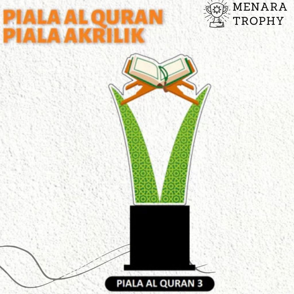 PIALA AL QURAN PIALA MTQ PIALA BUKU PIALA TAHFIDZ AKRILIK CUSTOM