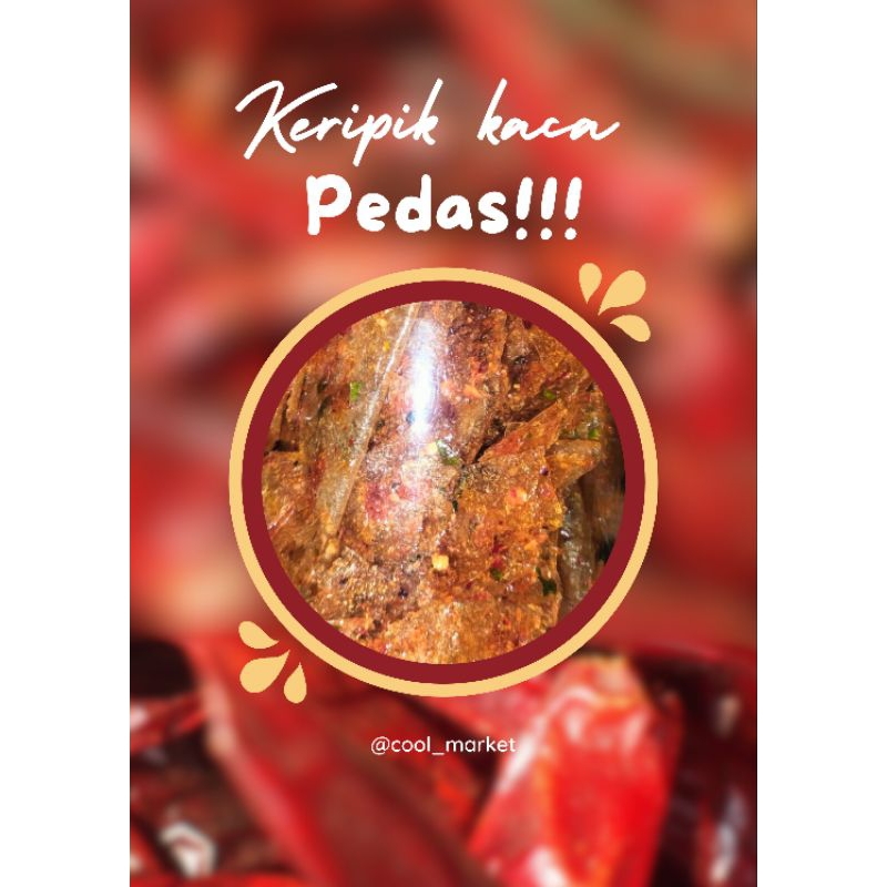 

KERIPIK KACA PEDAS RENYAH ENAK
