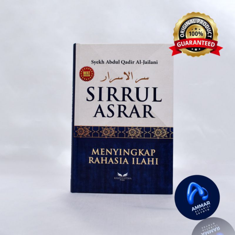 SIRRUL ASRAR ( Menyingkap Rahasia Ilahi) - Penulis: Syaikh Abdul Qadir Al-Jailani