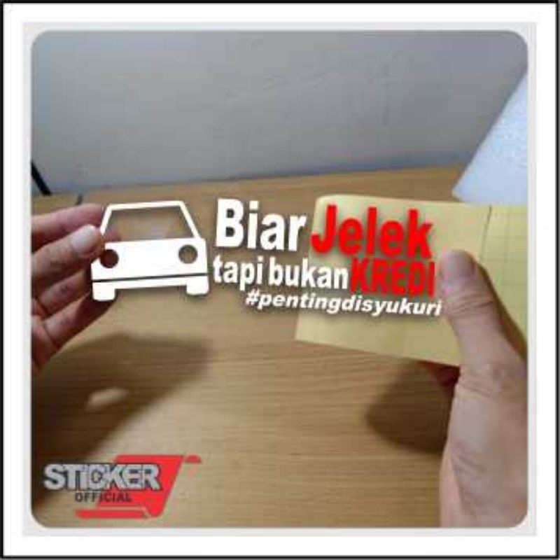 stiker nyala biar JELEK TAPI BUKAN KREDIT, cutting stiker timbul mobil