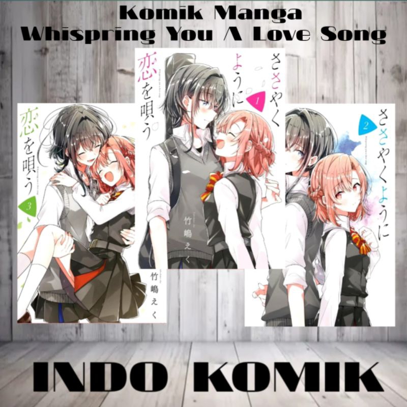 Komik Manga Whispering You A Love Song,Sasayaku You Ni Koi Wo Utau Vol. 1 - 10 Takeshima Eku ( Bahas