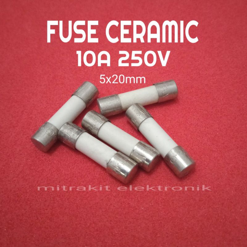 Fuse ceramic 10A 250V 5x20mm sekering 10A