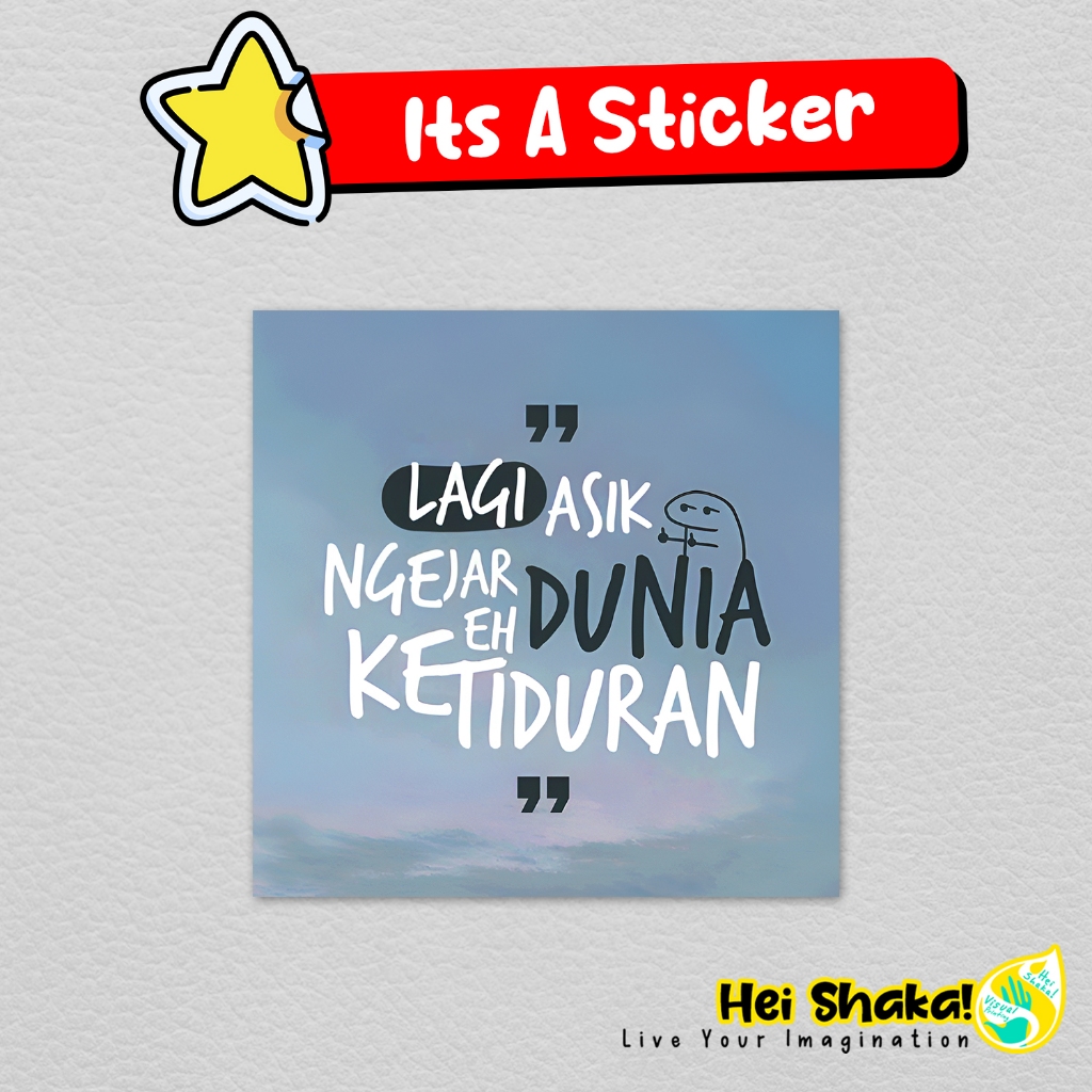 

Stiker Lagi Asik Ngejar Dunia Eh Ketiduran Sticker Kata Kata Bahan Vinyl Anti Air