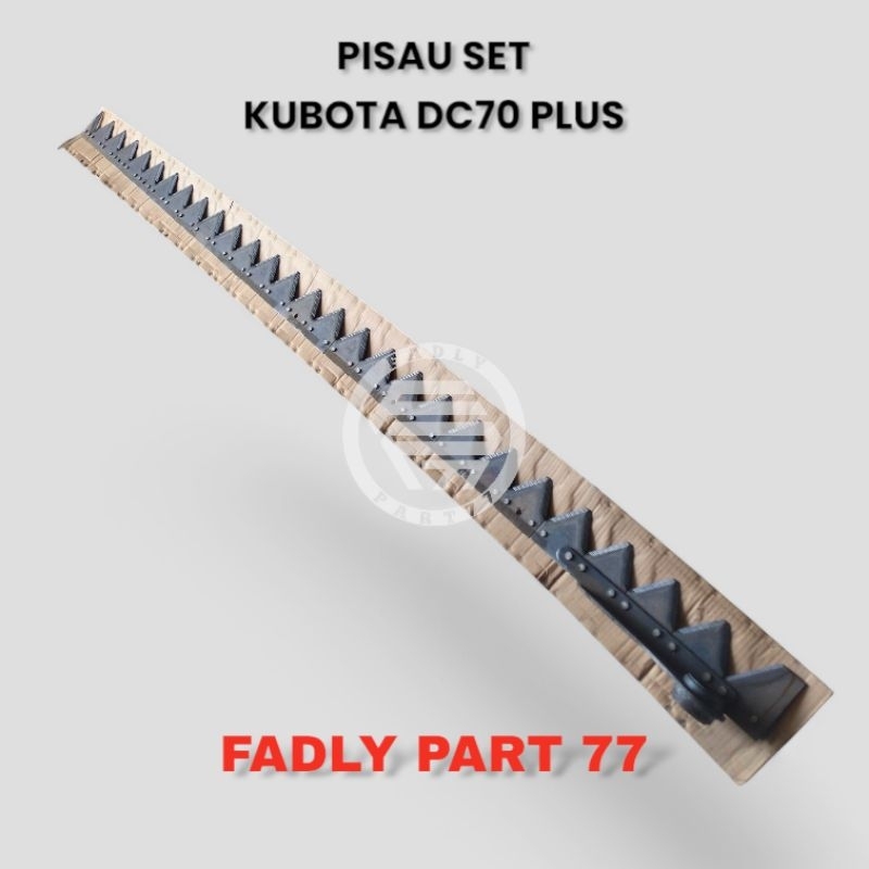 KNIFE ASSY / PISAU SET COMBINE HARVESTER KUBOTA DC70 PLUS