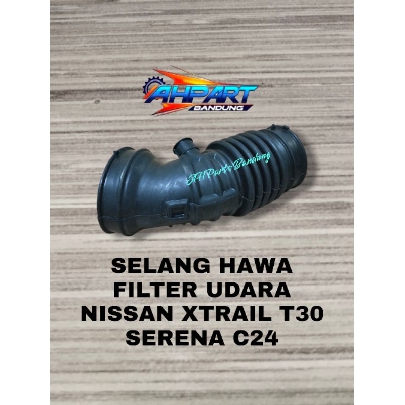 SELANG HAWA X-Trail T30 FILTER UDARA NISSAN X-TRAIL T30 SERENA C24